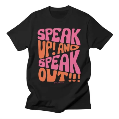 Speak Up and Speak Out! T-Shirt